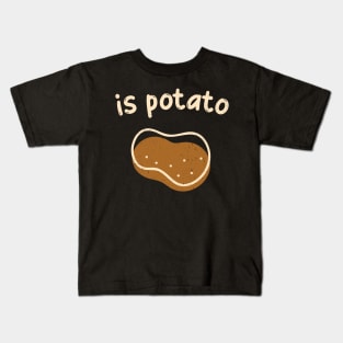 Is Potato Kids T-Shirt